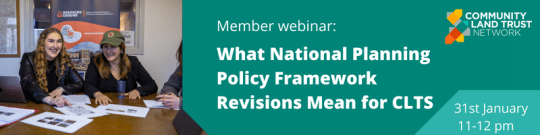 Image reads: Member webinar What NAtional Planning Policy Framework Revisions mean for CLTs