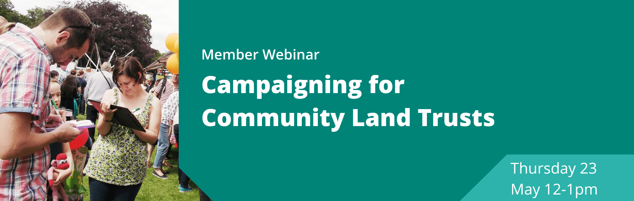 Image reads member webinar Campaigning for Community Land Trusts 23 May 12-1pm