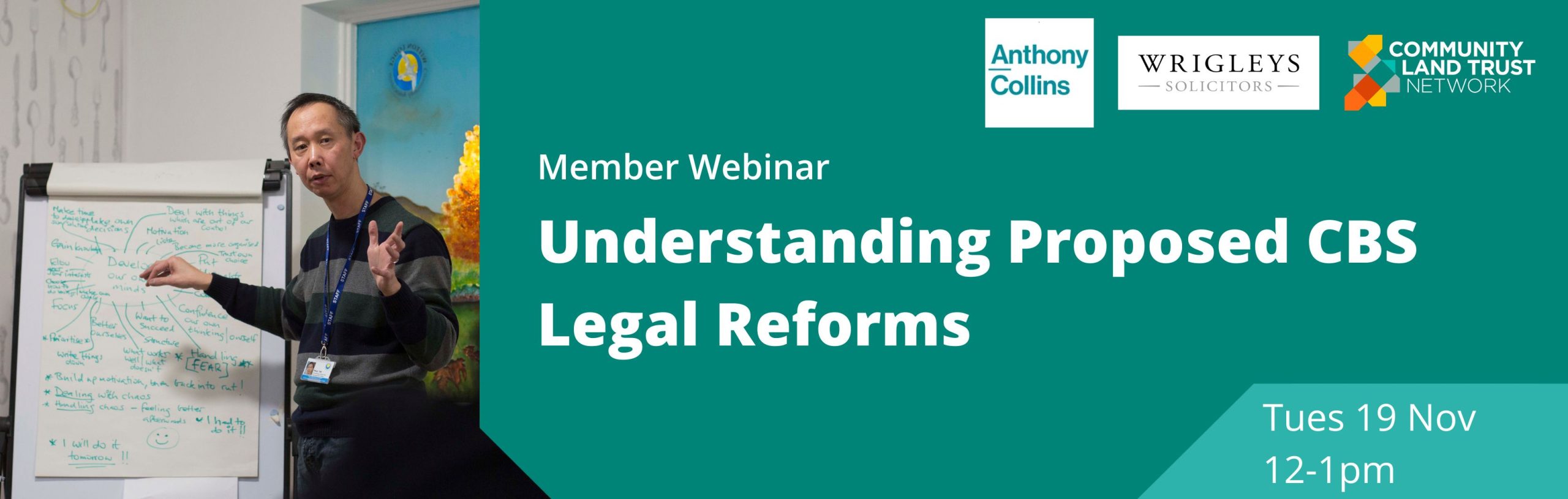 Image reads: Member webinar - Understanding Proposed CBS Legal Reforms Tuesday 19th Nov 12-1pm. Includes Logos for Anthony Collins Solicitors, Wrigleys Solicitors and the Community Land Trust Network